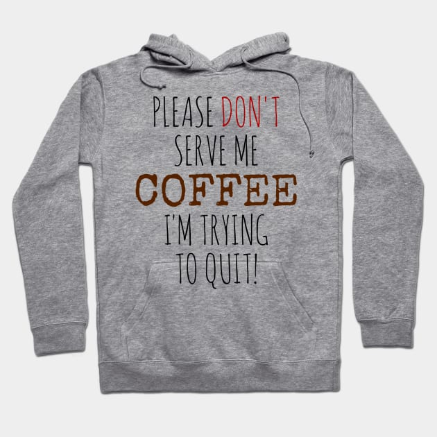 Please don't seve me coffee Hoodie by mailboxdisco